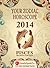 PISCES - Your Zodiac Horoscope by GaneshaSpeaks.com 2014 (Get 2014 PERSONALISED Report FREE with this book!)