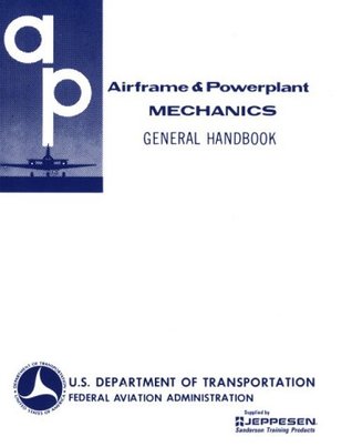 Airframe and Powerplant Mechanics General Handbook (Ea-Ac 65-9A)
