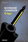 El lápiz by Raymond Chandler