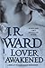 Lover Awakened by J.R. Ward Lover Awakened by J.R. Ward