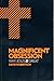 Magnificent Obsession: Why Jesus is Great