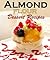 50 Paleo Almond Flour Dessert Recipes | Delicious and Delectable Desserts: Eat Sweet and Stay Fit
