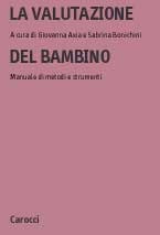 La valutazione del bambino: Manuale di metodi e strumenti