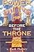 Power Before the Throne