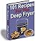 101 DEEP FRYER Cooker RECIP...