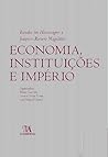Economia, instituições e império: estudos em homenagem a Joaquim Romero Magalhães