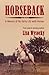 Horseback: A Memoir of My E...