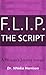 F.L.I.P. The Script: A Woman's Journey Inward