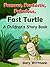 Famous, Fantastic, Fabulous, Fast Turtle A Children's Story B... by Gary Wittmann