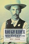 Rough Rider: Buckey O'Neill of Arizona Rough Rider: Buckey O'Neill of Arizona