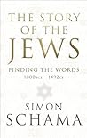 Book cover for The Story of the Jews: Finding the Words (1000 BCE – 1492)