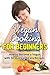 Vegan Cooking for Beginners: How to become a Vegan with 50 Quick and Easy Recipes (Vegan Cooking, Vegan diet books, Vegan diet for weight loss, Vegan diet ... Loss, Vegan diet recipes, Vegan cookbooks)