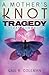 A Mother's Knot - Tragedy to Transformation