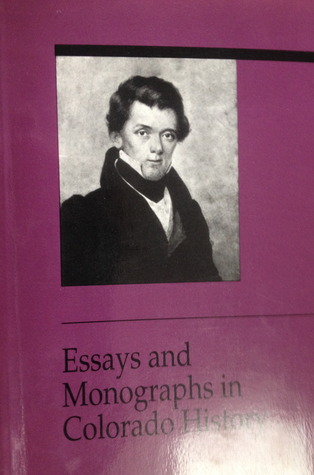 ESSAYS AND MONOGRAPHS IN COLORADO HISTORY NO. 14