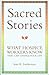 Sacred Stories: What Hospice Workers Know that Can Change Your Life by Jean R. Linderman (2010) Paperback