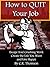 How to Quit Your Job: Escap...