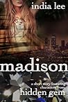 Madison: A Short Story Featuring Characters from Hidden Gem