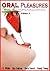 ORAL Pleasures: 4 Sensuous Stories of Licking, Tasting and Sucking (Oral Sex Stories Book 3)