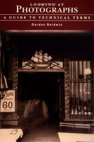 Looking at Photographs: A Guide to Technical Terms ("^ALooking at" Series)