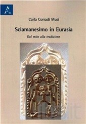 Sciamanesimo in Eurasia. Dal mito alla tradizione