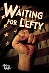 Waiting for Lefty by Clifford Odets