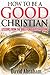How To Be a Good Christian:...
