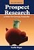 Prospect Research: A Primer for Growing Nonprofits: A Primer for Growing Nonprofits