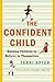 The Confident Child: Raisin...