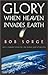 Glory: When Heaven Invades ...