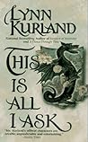 This Is All I Ask by Lynn Kurland