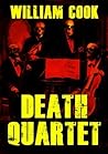 Death Quartet by William   Cook