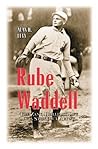 Rube Waddell: The...