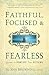 Faithful, Focused and Fearl...