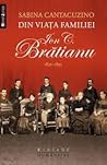 Din viaţa familiei Ion C. Brătianu by Sabina Cantacuzino