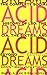 Acid Dreams: The Complete Social History of LSD: The CIA, the Sixties, and Beyond