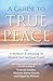 A Guide to True Peace: A Method of Attaining to Inward and Spiritual Prayer