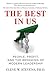The Best in Us: People, Profit, and the Remaking of Modern Leadership