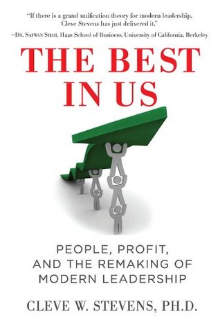 The Best in Us: People, Profit, and the Remaking of Modern Leadership (Kindle Edition)