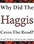 Why Did The Haggis Cross The Road? And Other Scottish Jokes