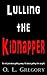 Lulling the Kidnapper