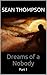 Dreams of a Nobody (Part 1)