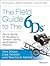 The field guide to the 6Ds : how to use the six disciplines to transform learning into business results : tips, tools, case studies, and practical advice