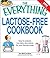 The Everything Lactose Free Cookbook: Easy-to-prepare, low-dairy alternatives for your favorite meals (Everything® Series)