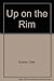 Up on the Rim by Dale Eunson