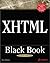 XHTML Black Book: A Complete Guide to Mastering XHTML