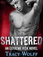 Shattered (Extreme Risk, #2)
