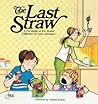 The Last Straw (For Better or For Worse, #5) The Last Straw (For Better or For Worse, #5)