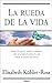 La rueda de la vida by Elisabeth Kübler-Ross La rueda de la vida by Elisabeth Kübler-Ross