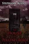 The House on Poultney Road : based on a true ghost story