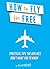 How To Fly For Free: Practi...